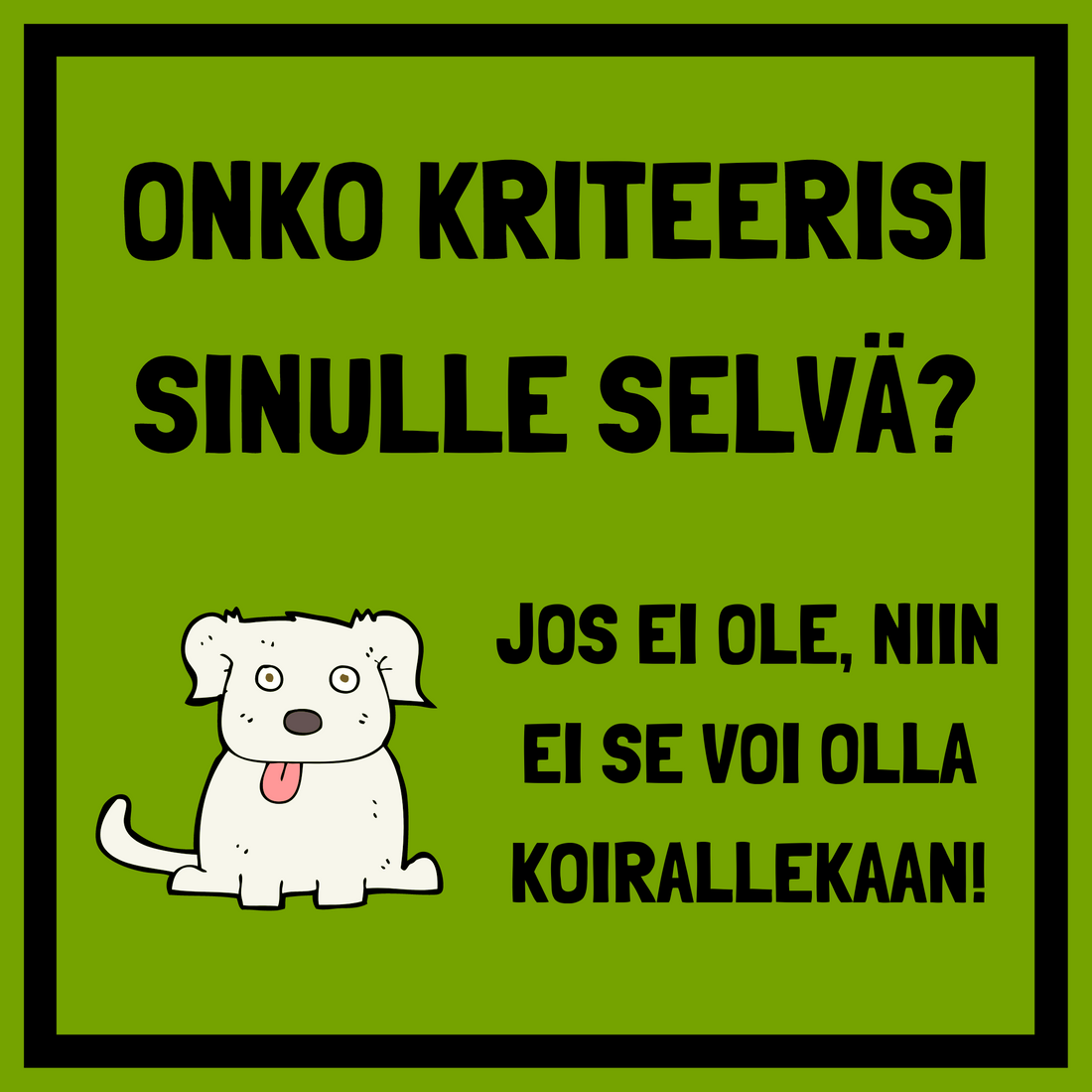 On kriteeri sinulle selvä?