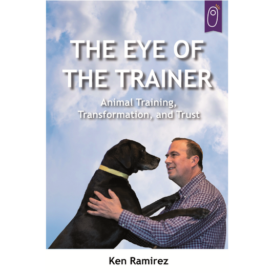 Ken Ramirez: The Eye of the Trainer