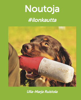 Ulla Ruistola: Noutoja #ilonkautta (pdf)