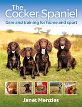 Lataa kuva galleriaan Janet Menzies: The Cocker Spaniel -Care and Training for Home and Sport